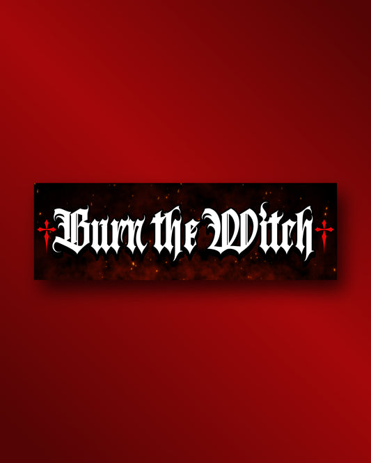 Burn the Witch Bumper Sticker